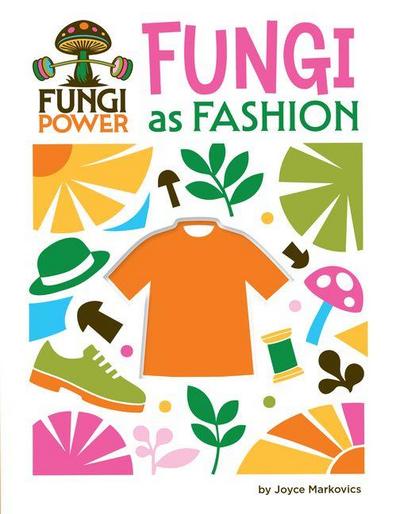 Fungi as Fashion