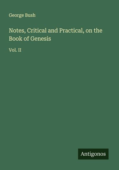Notes, Critical and Practical, on the Book of Genesis