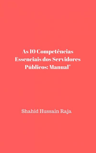 As 10 Competencias Essenciais dos Servidores Publicos: Manual