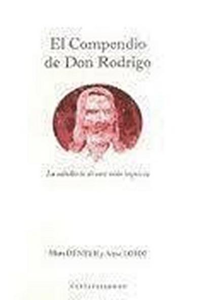 El compendio de Don Rodrigo : la sabiduría de una vida inquieta