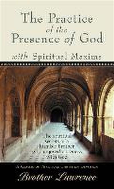 The Practice of the Presence of God with Spiritual Maxims
