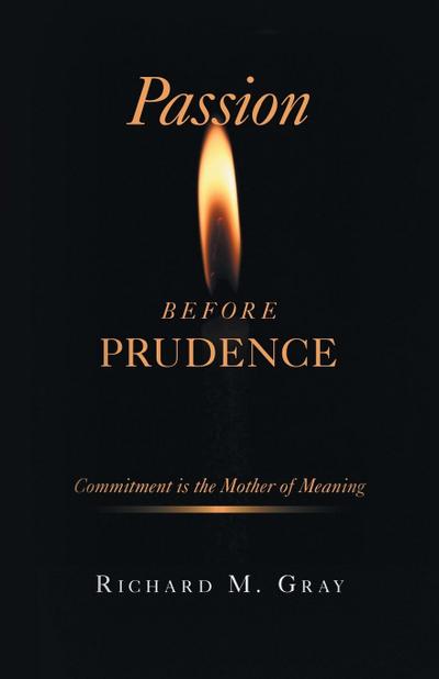 Passion before Prudence