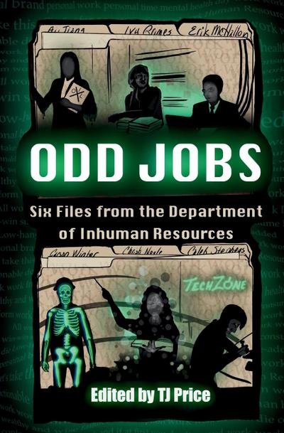 Odd Jobs - Six Files from the Department of Inhuman Resources