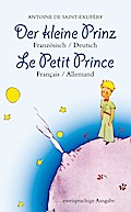 Der kleine Prinz. Französisch-Deutsch: Le Petit Pr