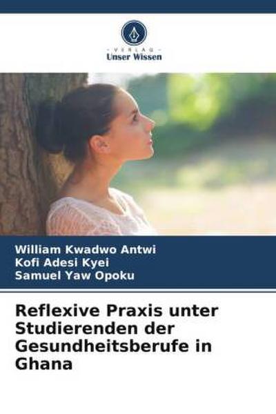 Reflexive Praxis unter Studierenden der Gesundheitsberufe in Ghana