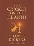 The Cricket on the Hearth (Annotated)