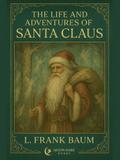 The Life and Adventures of Santa Claus (Annotated)
