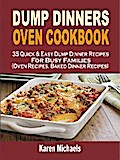 Dump Dinners Oven Cookbook