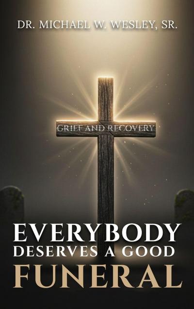 Everybody Deserves A Good Funeral