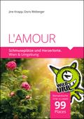 L’AMOUR. Schmuseplätze und Herzerlorte