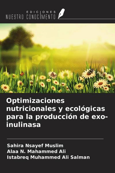Optimizaciones nutricionales y ecológicas para la producción de exo-inulinasa