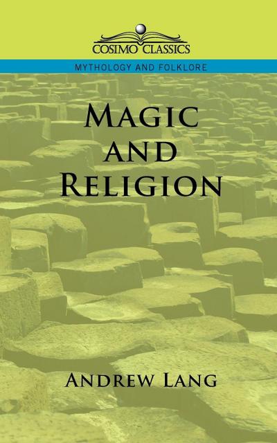 Magic and Religion - Andrew Lang