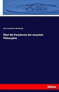 Über die Paradoxien der neuesten Philosophie