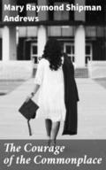 The Courage of the Commonplace
