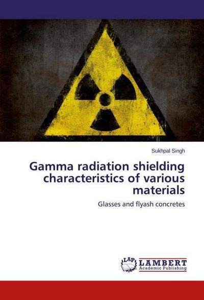 Gamma radiation shielding characteristics of various materials