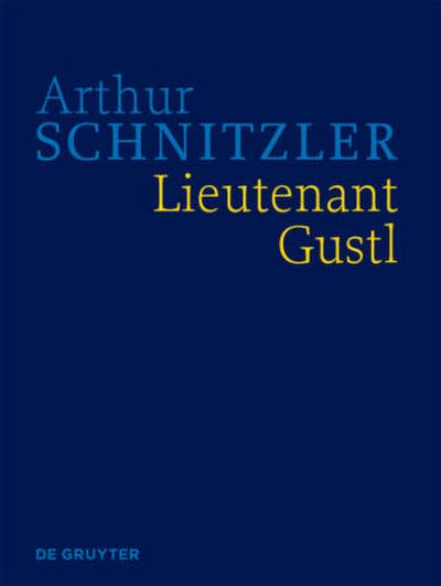 Arthur Schnitzler: Werke in historisch-kritischen Ausgaben Lieutenant Gustl
