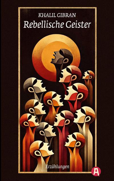 Rebellische Geister. Erzählungen. Khalil Gibran