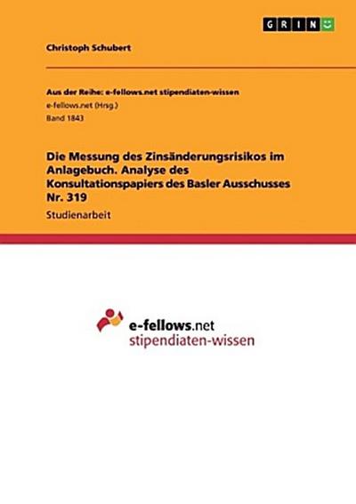 Die Messung des Zinsänderungsrisikos im Anlagebuch. Analyse des Konsultationspapiers des Basler Ausschusses Nr. 319