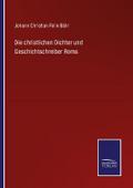 Die christlichen Dichter und Geschichtschreiber Ro