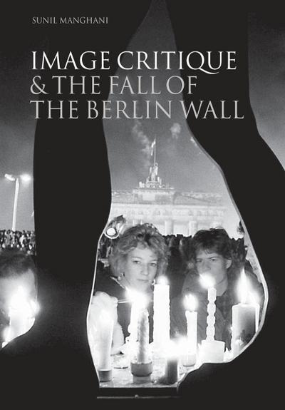Image Critique and the Fall of the Berlin Wall