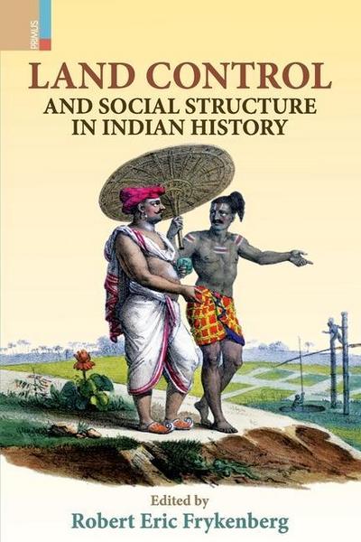 Land Control and Social Structure in Indian History (Second Edition)