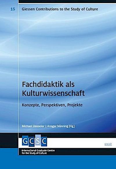Fachdidaktik als Kulturwissenschaft