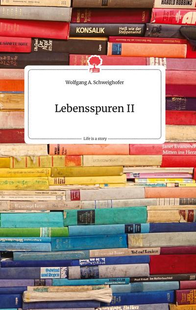 Lebensspuren II. Life is a Story - story.one