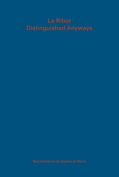 La Ribot: Distinguished Anyways