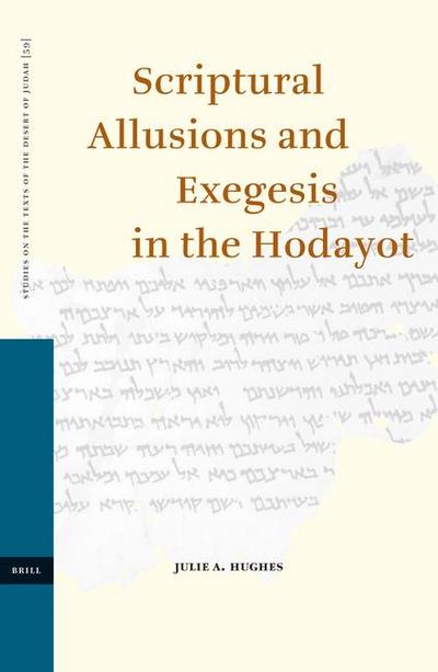 Scriptural Allusions and Exegesis in the Hodayot