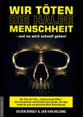 Wir töten die halbe Menschheit - und es wird schnell gehen