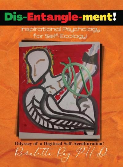 Dis-Entangle-ment! Inspiration Psychology for Self-Ecology!