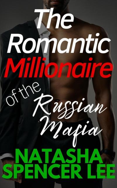 Romantic Millionaire of the Russian Mafia