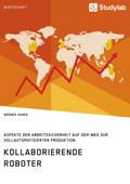 Kollaborierende Roboter. Aspekte der Arbeitssicher