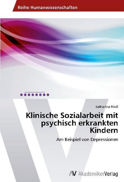 Klinische Sozialarbeit mit psychisch erkrankten Kindern