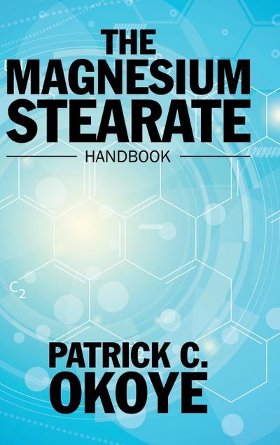 The Magnesium Stearate Handbook