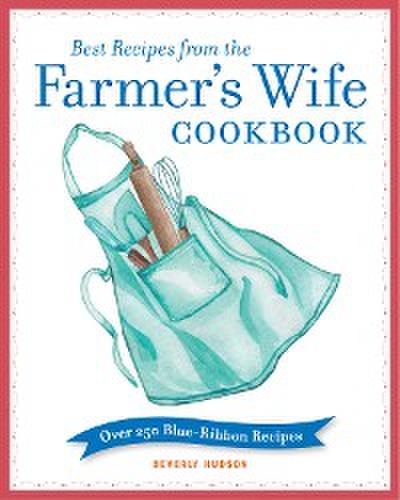 Best Recipes from the Farmer’s Wife Cookbook