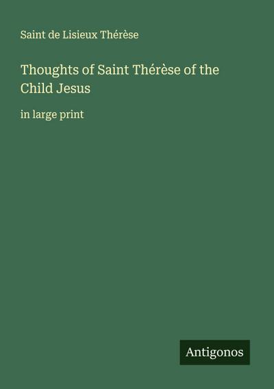 Thoughts of Saint Thérèse of the Child Jesus