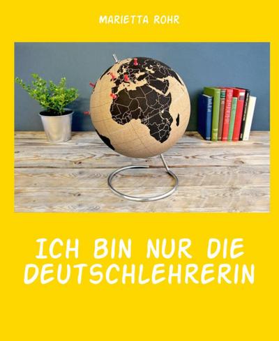 Ich bin nur die Deutschlehrerin