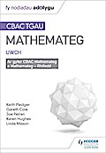 TGAU CBAC Canllaw Adolygu Mathemateg Uwch (WJEC GCSE Maths Higher: Mastering Mathematics Revision Guide Welsh-language edition)