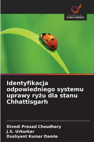 Identyfikacja odpowiedniego systemu uprawy ry¿u dla stanu Chhattisgarh