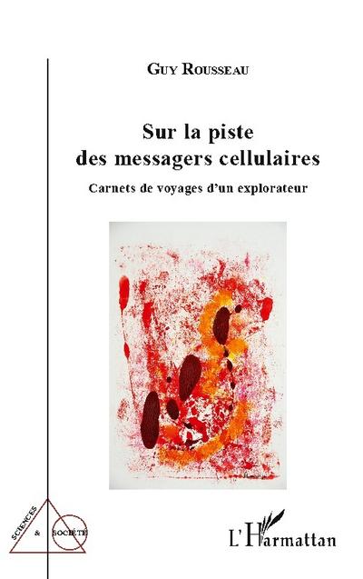 Sur la piste des messagers cellulaires