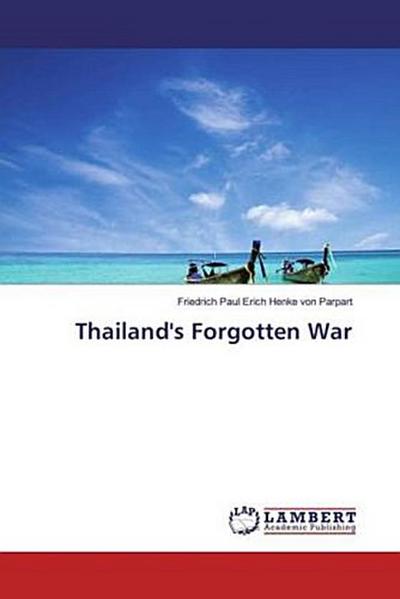 Thailand’s Forgotten War