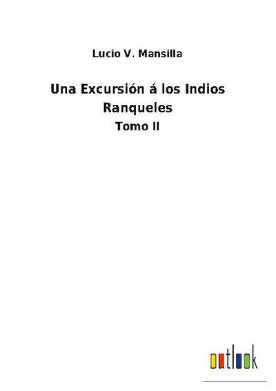 Una Excursión á los Indios Ranqueles