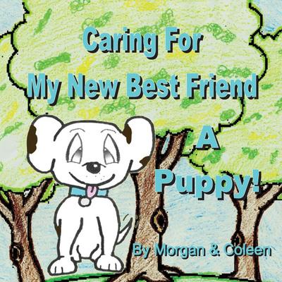 Caring For My New Best Friend
