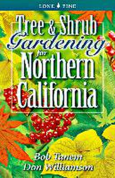 Tree & Shrub Gardening for Northern California