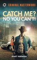 Catch Me? No You Can’t!