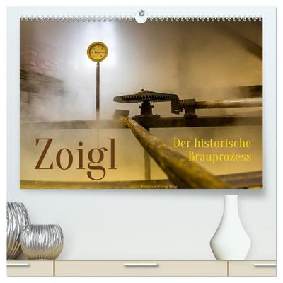 Zoigl. Der historische Brauprozess (hochwertiger Premium Wandkalender 2026 DIN A2 quer), Kunstdruck in Hochglanz