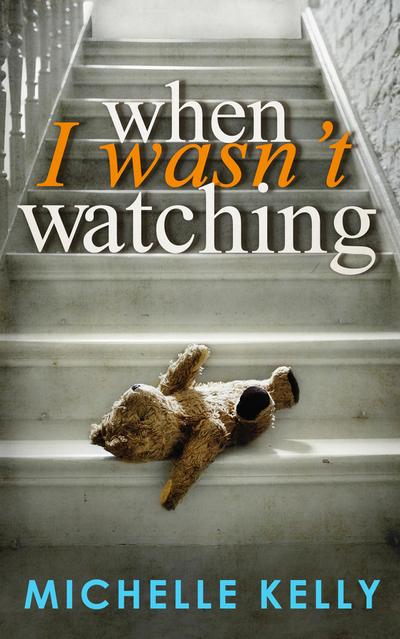 When I Wasn’t Watching