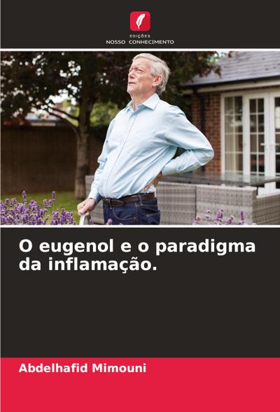 O eugenol e o paradigma da inflamação.