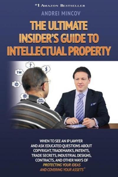 The Ultimate Insider’s Guide to Intellectual Property